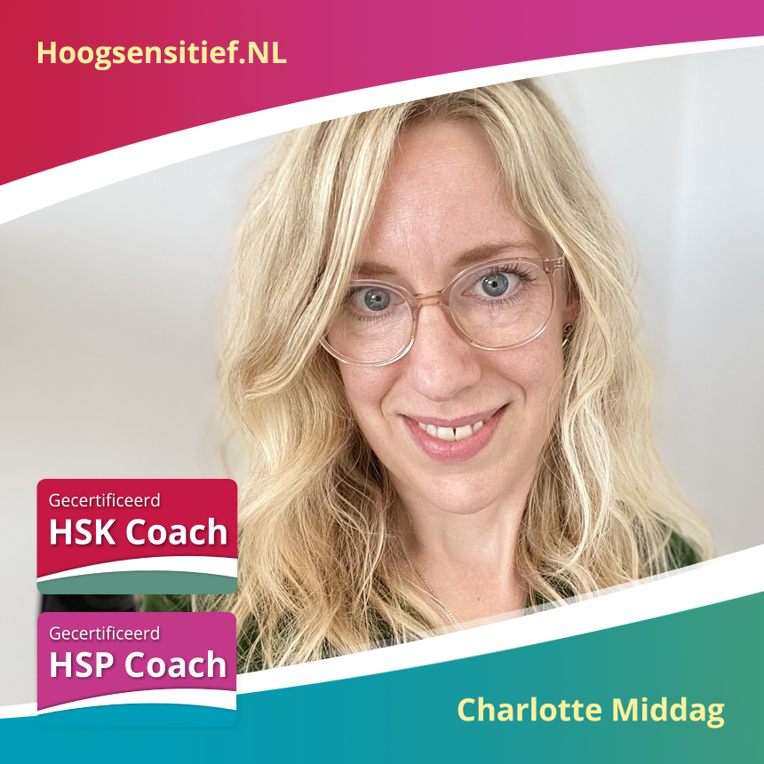 Charlotte Middag Charlotte Middag, gecertificeerd HSP en HSK Coach